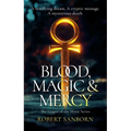 Blood, Magic & Mercy: A Paranormal Mystery