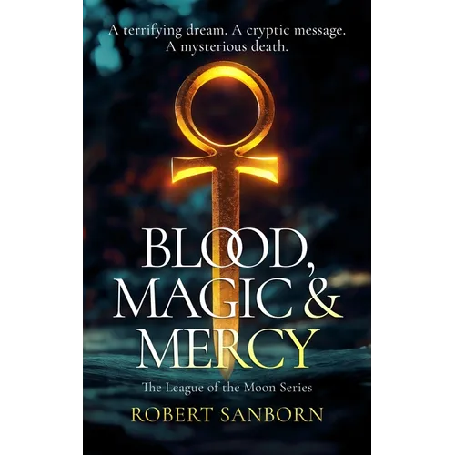 Blood, Magic & Mercy: A Paranormal Mystery