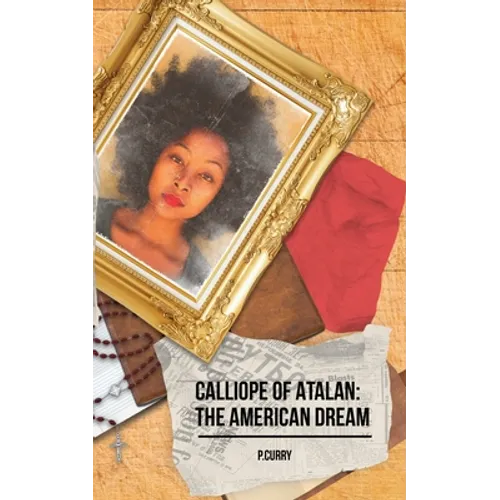 Calliope Of Atalan: The American Dream