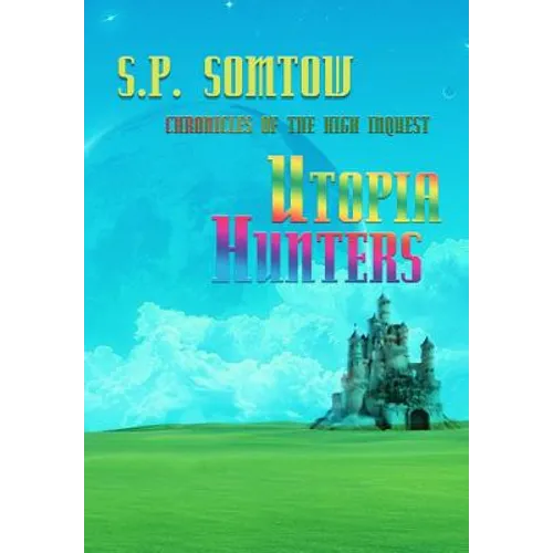 Utopia Hunters: Chronicles of the High Inquest: 40th Anniversary Revised Edition - Hardcover