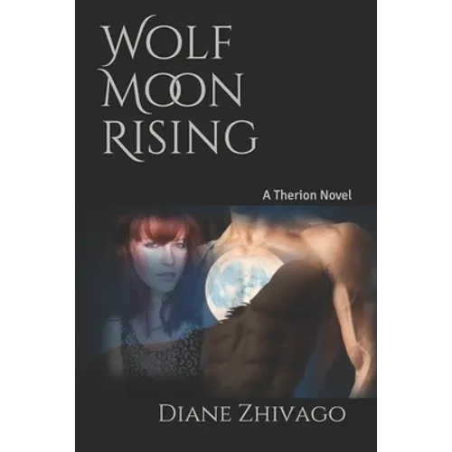Wolf Moon Rising: A Therion Novel
