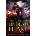 How to Break an Undead Heart