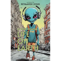 An Alien's Biography: Life on Earth
