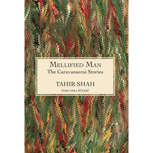 The Caravanserai Stories: Mellified Man
