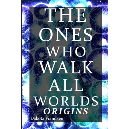 The Ones Who Walk All Worlds: Origins