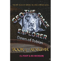 Geo the Space Explorer - Dawn of Tobias - Book 4 Aenigma: Magical realism epic tales of heroes, villains and brown dogs