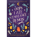 Oops I Ate A Vengeance Demon: A Fun Fast-Paced Urban Fantasy: Foils and Fury Book One