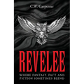 Revelee: Where Fantasy, Fact and Fiction Sometimes Blend