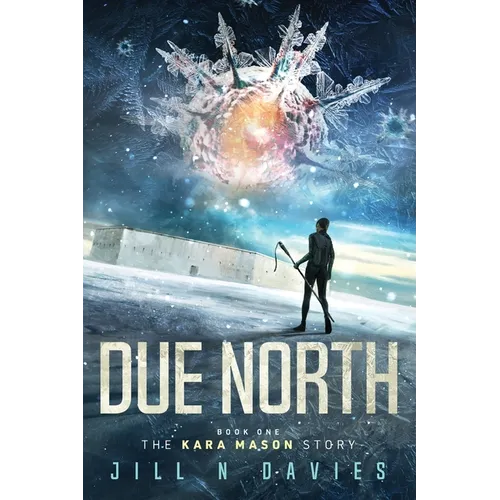 Due North: Book 1 of the Kara Mason Story