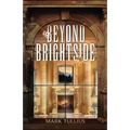 Beyond Brightside: A Dark Science Fiction Adventure Thriller