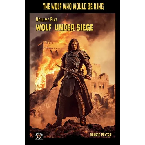 Wolf Under Siege: The Wolf Who Would be King 5