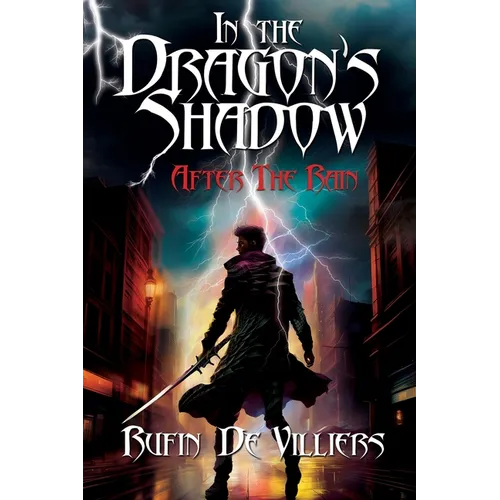 In the Dragon's Shadow: After the Rain