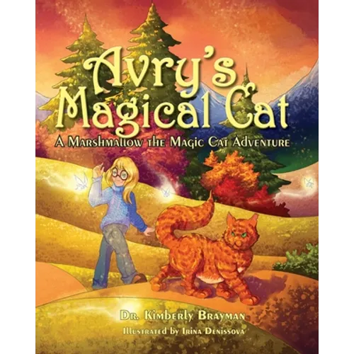 Avry's Magical Cat: A Marshmallow the Magic Cat Adventure