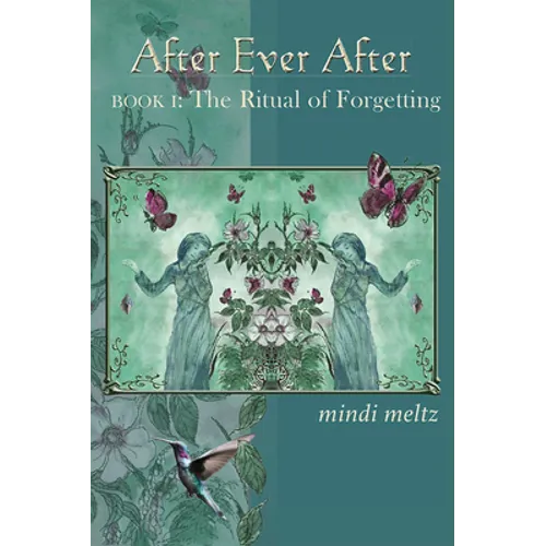 After Ever After: The Ritual of Forgetting: Book One of the After Ever After Trilogy