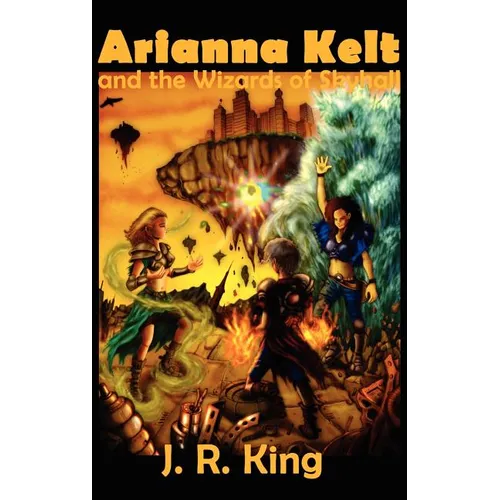 Arianna Kelt and the Wizards of Skyhall