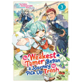 The Weakest Tamer Began a Journey to Pick Up Trash (Manga) Vol. 3