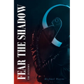Fear the Shadow: The Invasion