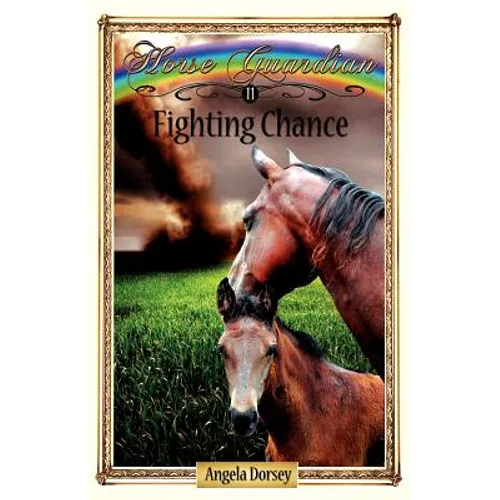 Fighting Chance: Sometimes Horses Need a Little Magic