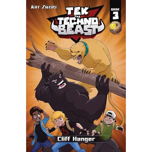 Tek, the Techno Beast, Book 3, Cliff Hanger: Cliff Hanger