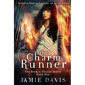 The Charm Runner: Book 1 of the Broken Throne Saga
