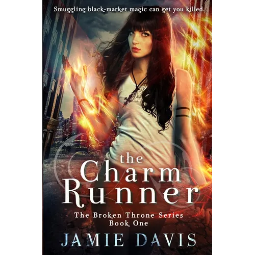 The Charm Runner: Book 1 of the Broken Throne Saga