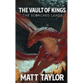 The Vault of Kings: The Scorched Lands