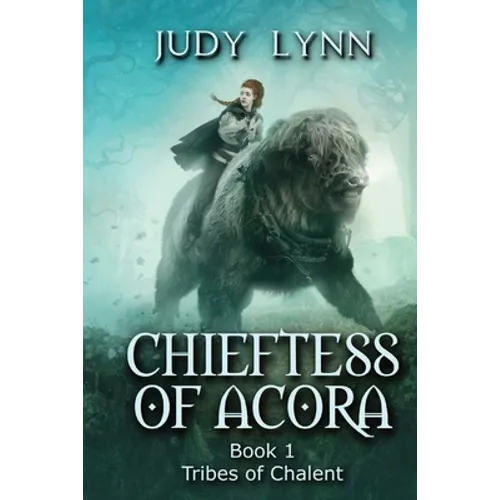 Chieftess of Acora: Tribes of Chalent Book 1