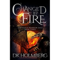 Changed by Fire