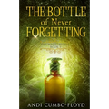 The Bottle of Never Forgetting