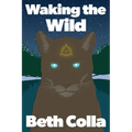 Waking the Wild