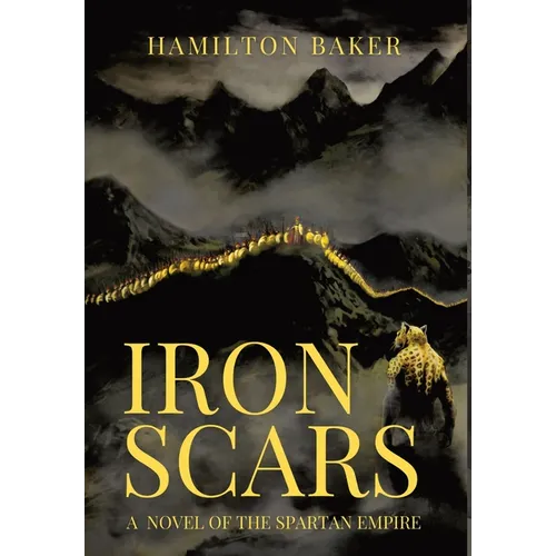 Iron Scars: A Novel Of The Spartan Empire