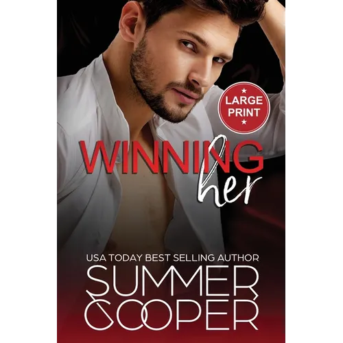 Winning Her: A Billionaire Second Chance Contemporary Romance (Large Print)