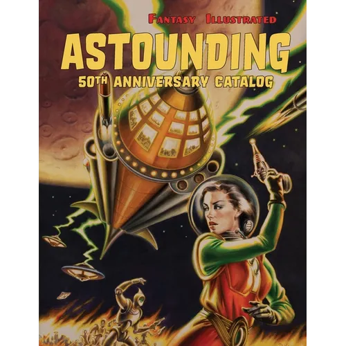Fantasy Illustrated Astounding 50th Anniversary Catalog: Collectible Pulp Magazines, Science Fiction, & Horror Books