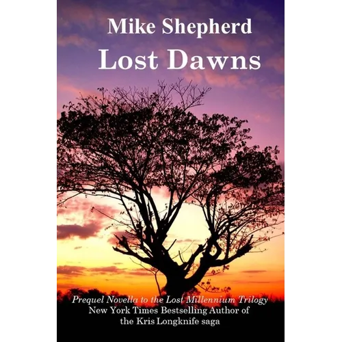Lost Dawns: Prequel Novella to the Lost Milennium Trilogy