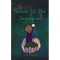 Secrets Of The Downpour