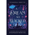 A Dream So Wicked: A Sleeping Beauty Retelling