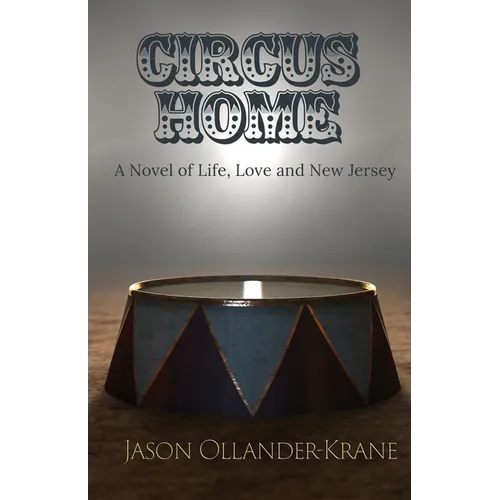 Circus Home- A Novel of Life, Love and New Jersey