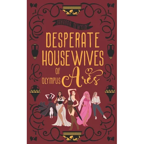Desperate Housewives of Olympus: Ares: A Binge-Worthy Paranormal Romantic Comedy