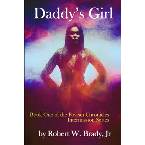 Daddy's Girl: Book One of the Fovean Chronicles Intermission