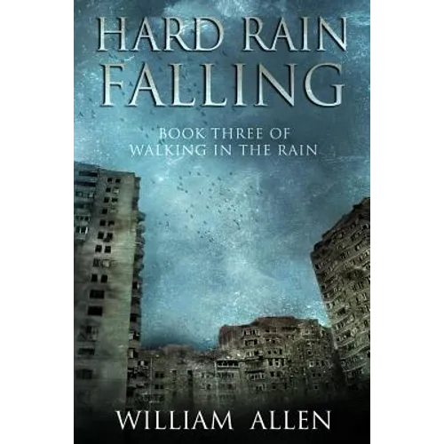 Hard Rain Falling: Walking in the Rain Book Three