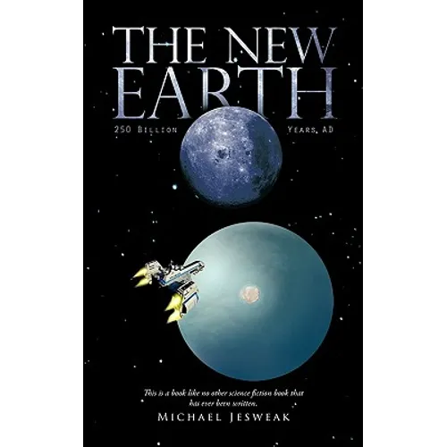 The New Earth: 250 Billion Years Ad