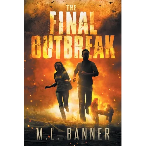 The Final Outbreak: An Apocalyptic Thriller