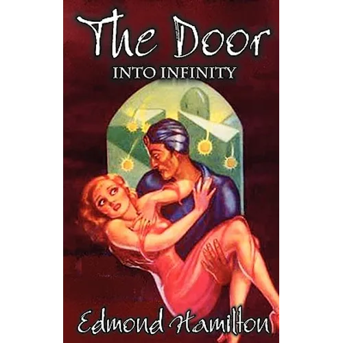 The Door Into Infinity by Edmond Hamilton, Science Fiction, Fantasy