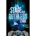 A Stage Over Ruthless Stars