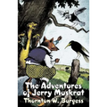 The Adventures of Jerry Muskrat by Thornton Burgess, Fiction, Animals, Fantasy & Magic