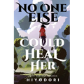 No One Else Could Heal Her: An FF Fantasy Romance