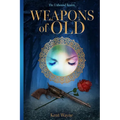 Weapons Of Old: The Unbound Realm Book 2