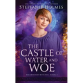 The Castle of Water and Woe
