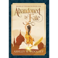 Abandoned by Fate