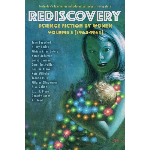 Rediscovery, Volume 3: Science Fiction by Women (1964-1968)